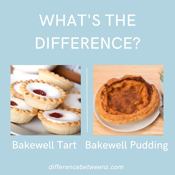 Difference between Bakewell Tart and Pudding