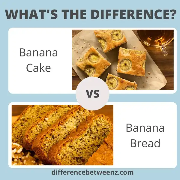 Difference between Banana Cake and Banana Bread