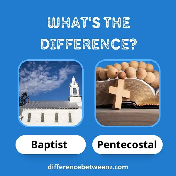 Difference between Baptist and Pentecostal