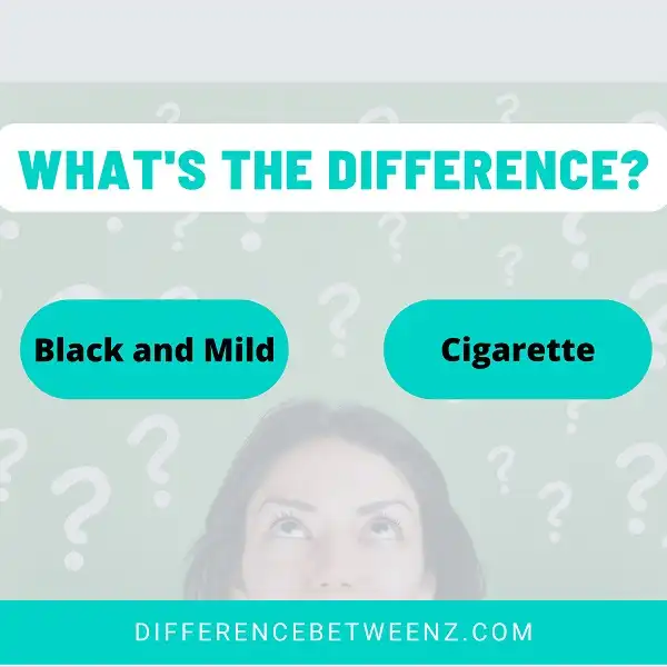 Difference between Black and Milds and Cigarettes