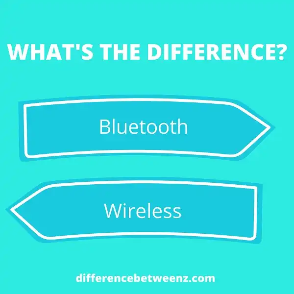 Difference between Bluetooth and Wireless