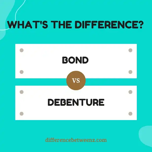 Difference between Bonds and Debentures
