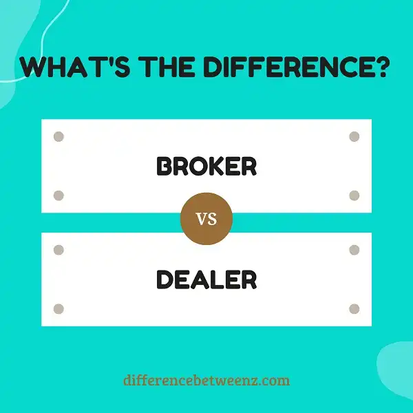 Difference between Broker and Dealer