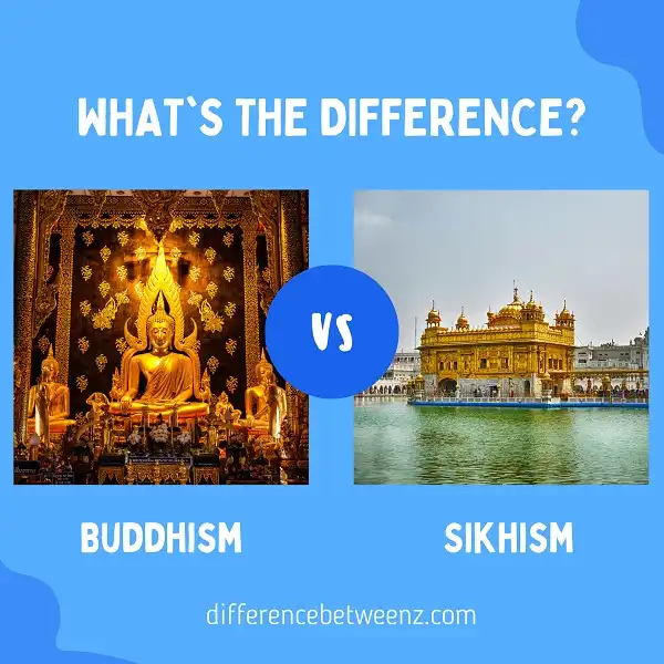 Difference between Buddhism and Sikhism