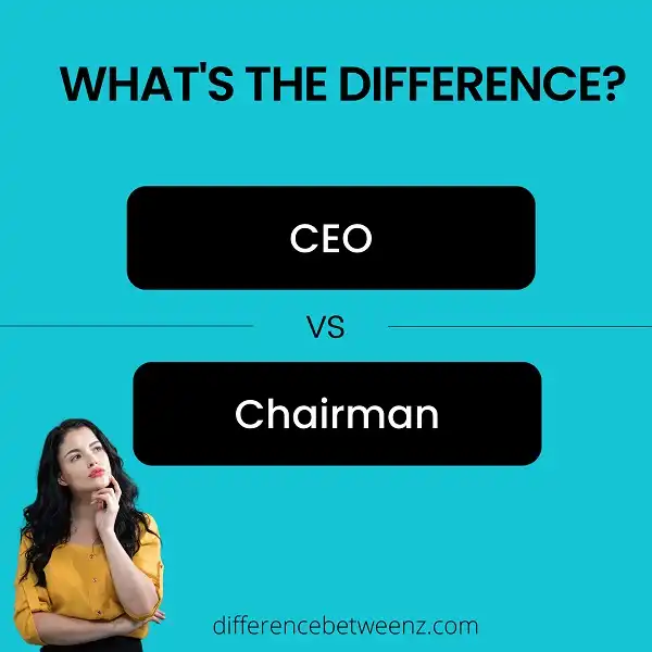 Difference between CEO and Chairman