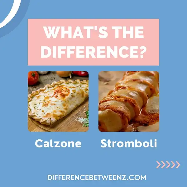Difference between Calzone and Stromboli