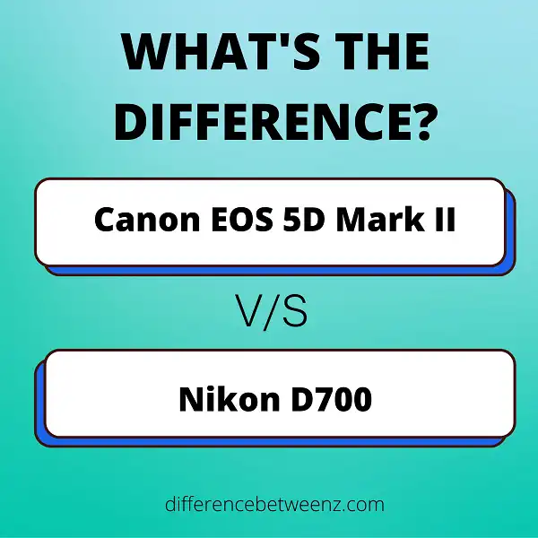 Difference between Canon EOS 5D Mark II and Nikon D700