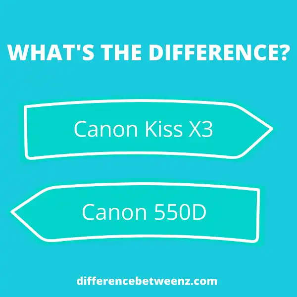 Difference between Canon Kiss X3 and 550D