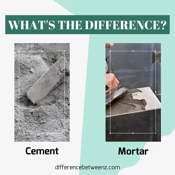 Difference between Cement and Mortar