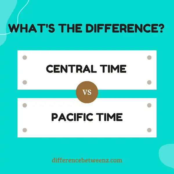 Difference between Central and Pacific Time
