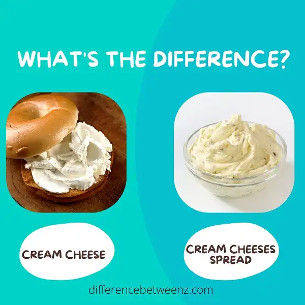 Difference between Cream Cheese and Cream Cheeses Spread