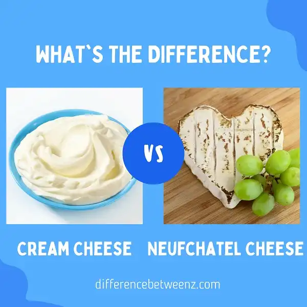 Difference between Cream Cheese and Neufchatel Cheese