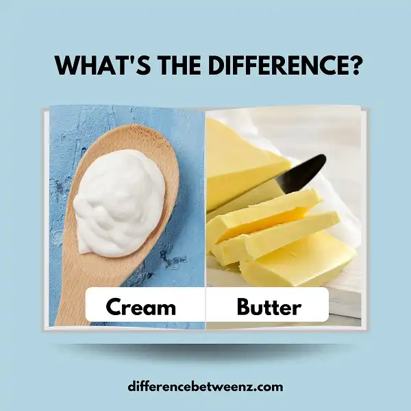Difference between Cream and Butter