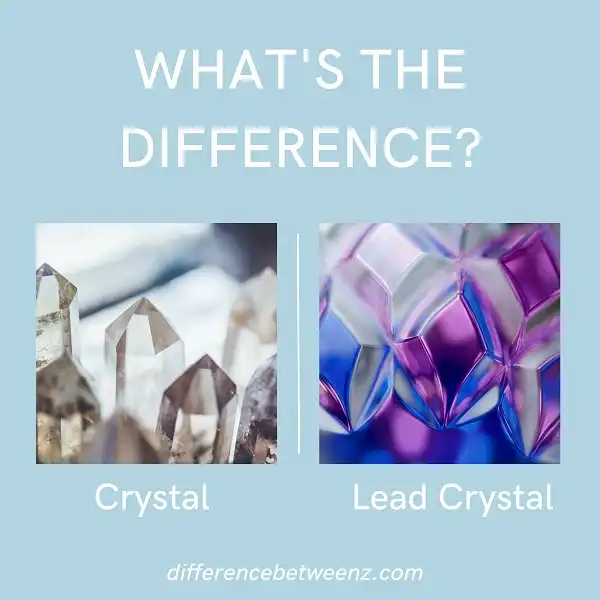 Difference between Crystal and Lead Crystal