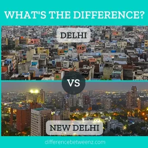 Difference between Delhi and New Delhi