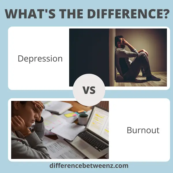Difference between Depression and Burnout