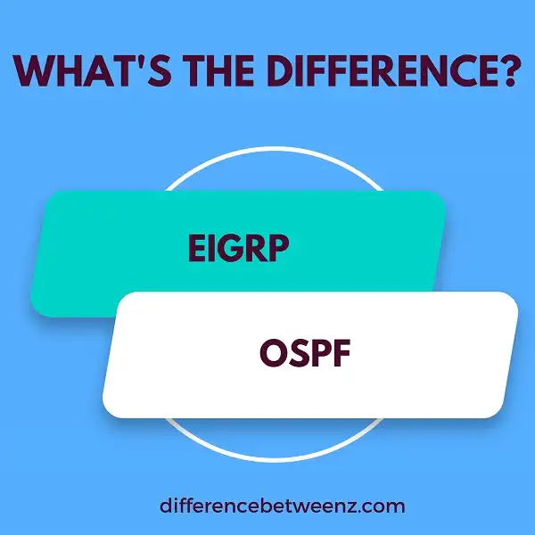 Difference between EIGRP and OSPF