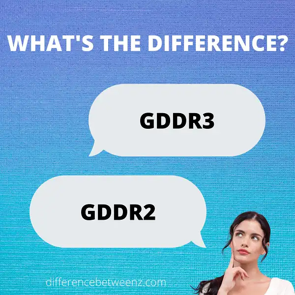 Difference between GDDR3 and GDDR2