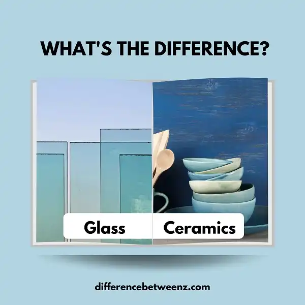 Difference between Glass and Ceramics