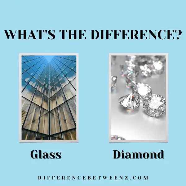 Difference between Glass and Diamond