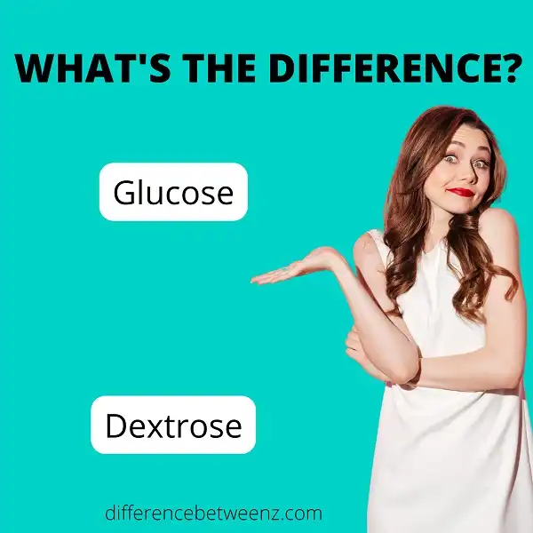 Difference between Glucose and Dextrose