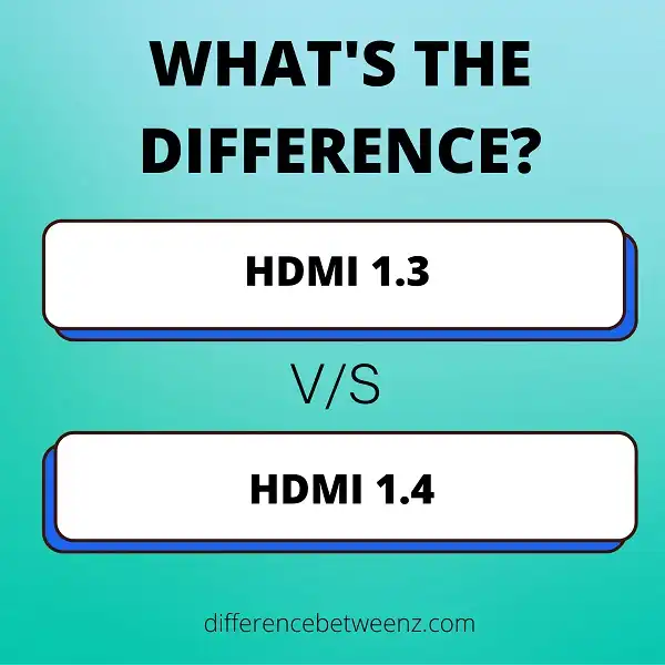 Difference between HDMI 1.3 and 1.4