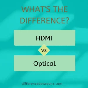 Difference between HDMI and Optical