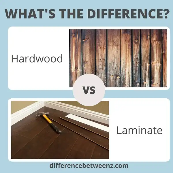 Difference between Hardwood and Laminate