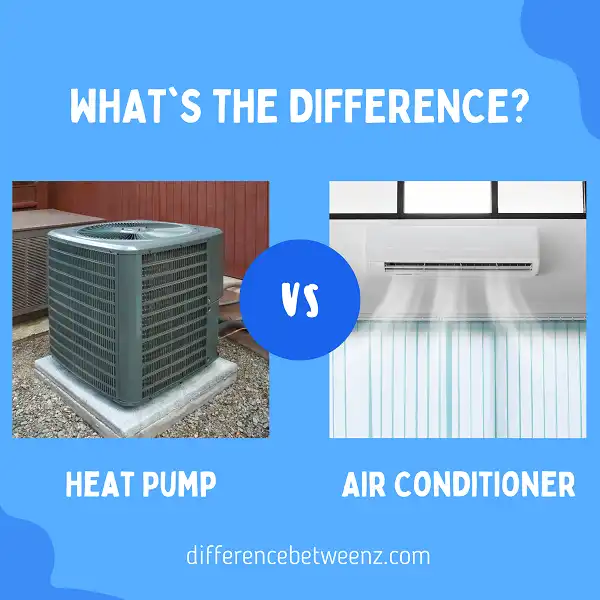Difference between Heat Pump and Air Conditioner