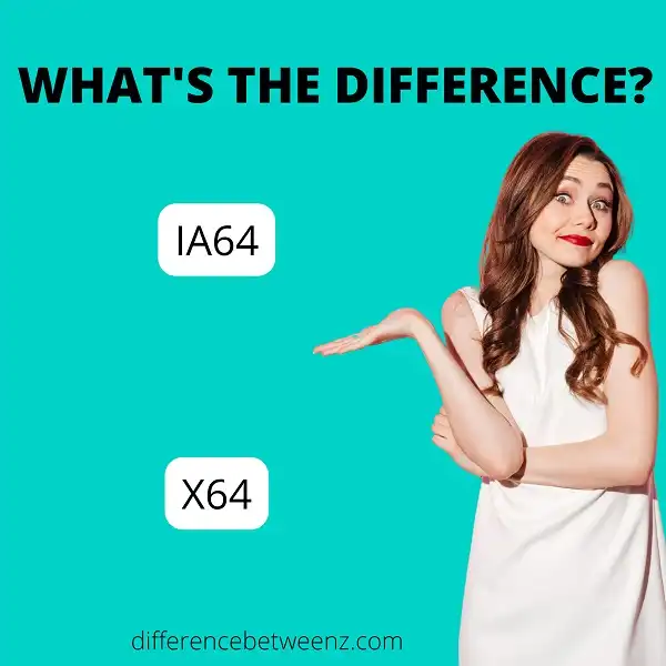 Difference between IA64 and X64