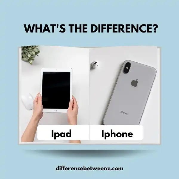 Difference between Ipad and Iphone