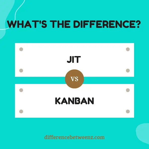Difference between JIT and Kanban