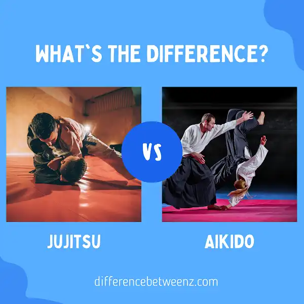 Difference between Jujitsu and Aikido