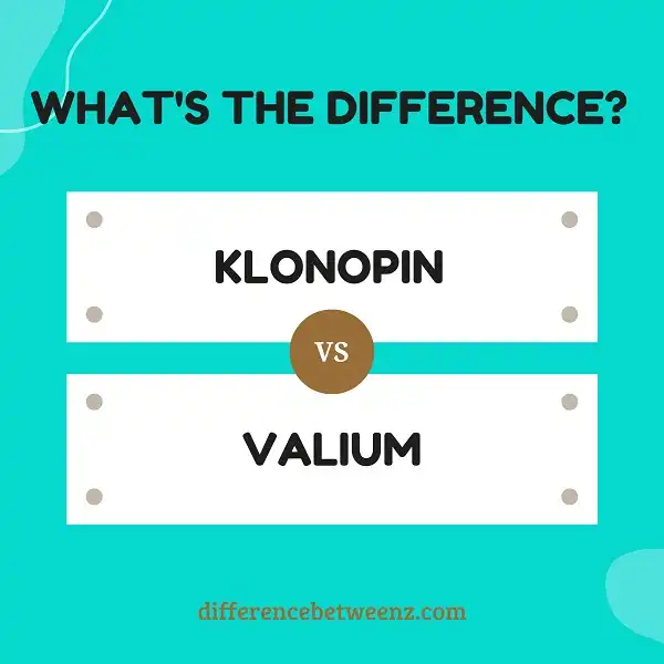 Difference between Klonopin and Valium