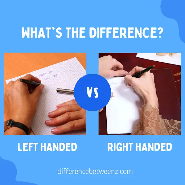 Difference between Left Handed and Right Handed - Difference Betweenz