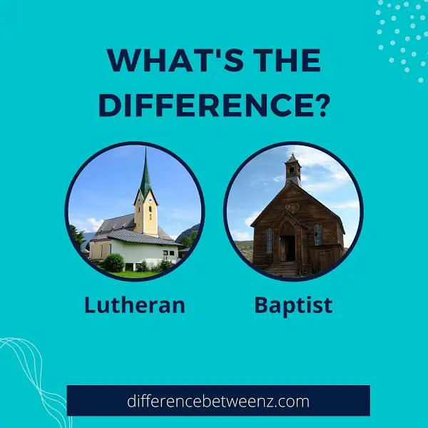 Difference between Lutheran and Baptist