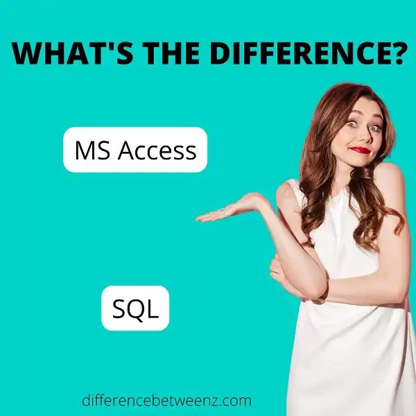 Difference between MS Access and SQL