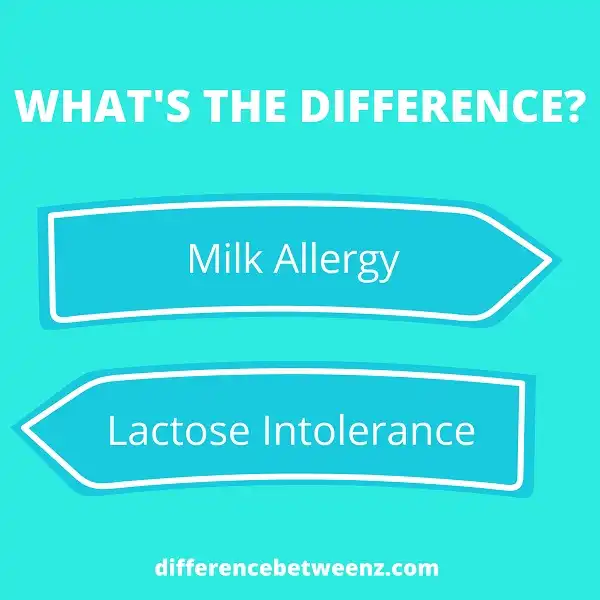 Difference between Milk Allergy and Lactose Intolerance