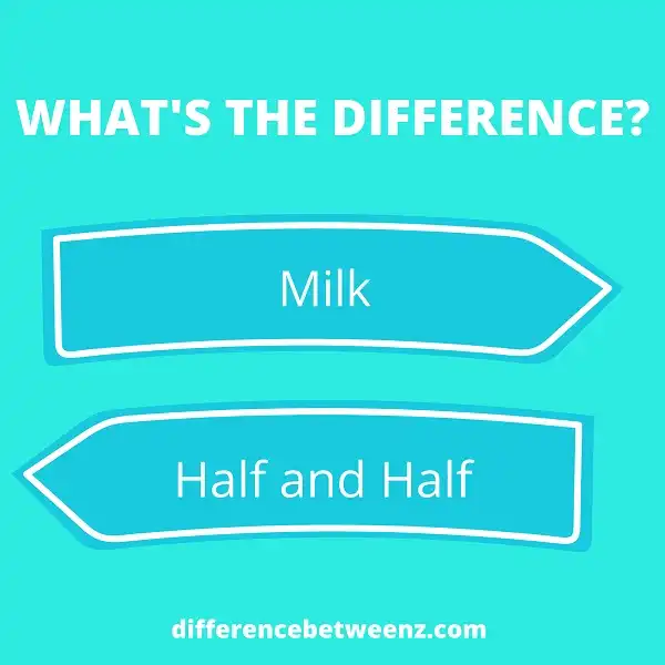 Difference between Milk and Half and Half
