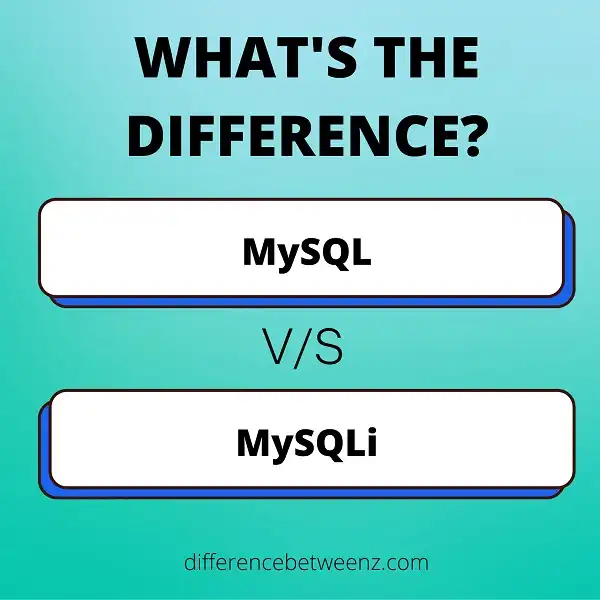 Difference between MySQL and MySQLi