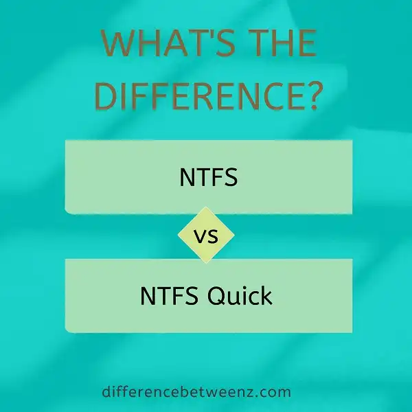 Difference between NTFS and NTFS Quick