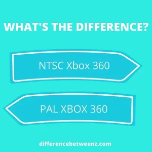 Difference between NTSC Xbox 360 and PAL XBOX 360