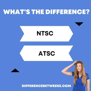 Difference between NTSC and ATSC