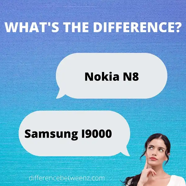 Difference between Nokia N8 and Samsung I9000