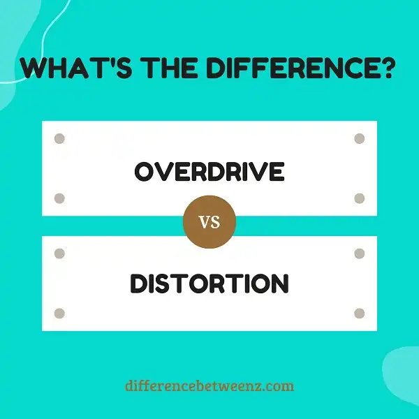 Difference between Overdrive and Distortion