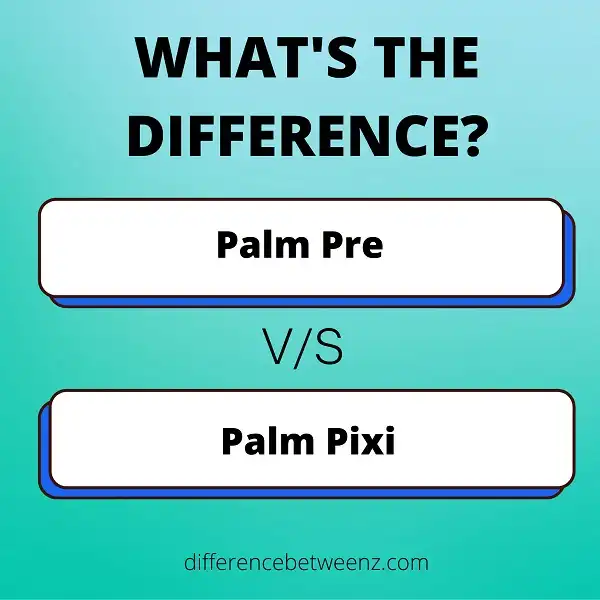Difference between Palm Pre and Palm Pixi