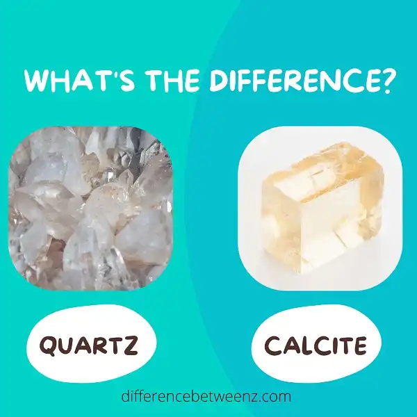 Difference between Quartz and Calcite