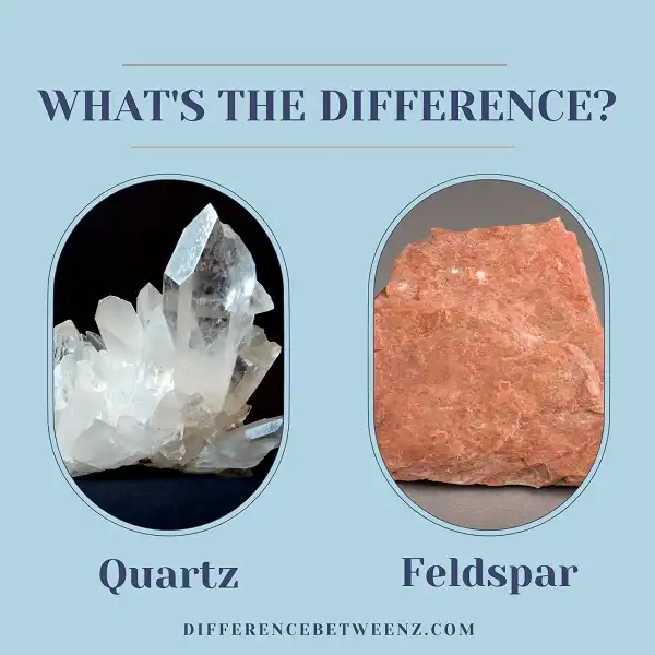 Difference between Quartz and Feldspar