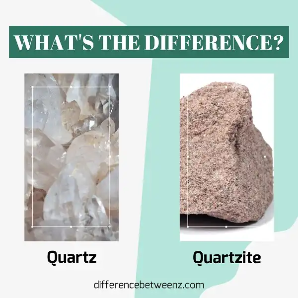 Difference between Quartz and Quartzite