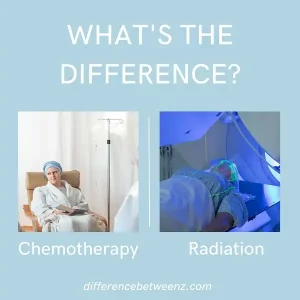 Difference between Radiation and Chemotherapy